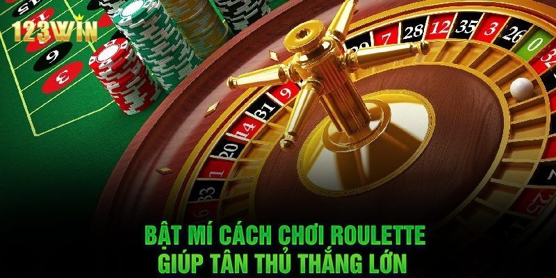 bí quyết chơi roulette dễ dàng thắng lớn