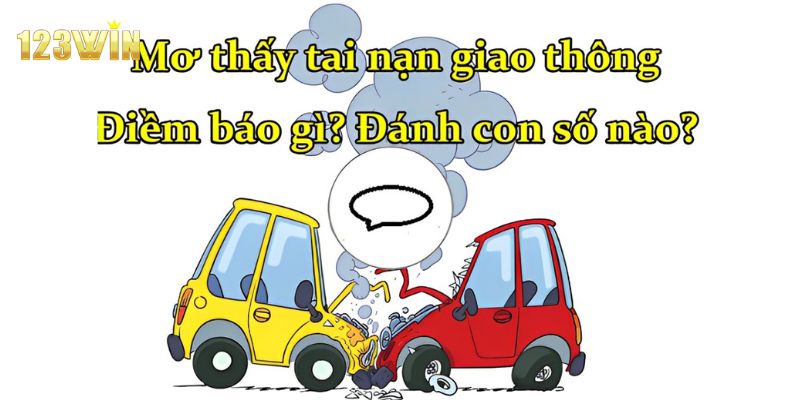 Nằm mơ thấy tai nạn đánh con gì?