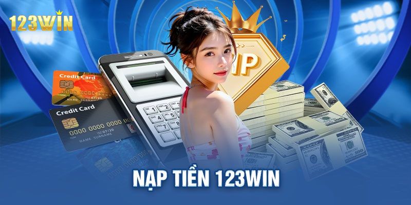 Quy định nạp tiền 123win