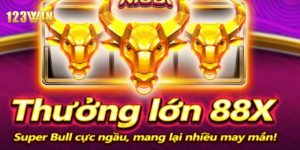 siêu bò tót B 123win chơi cực đã thưởng cực lớn